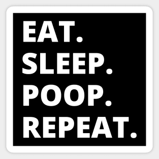 Eat Sleep Poop Repeat Sticker